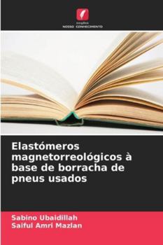 Paperback Elastómeros magnetorreológicos à base de borracha de pneus usados [Portuguese] Book