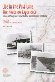 Paperback Life in the Past Lane: The Route 66 Experience: Historic and Management Contexts for the Route 66 Corridor in California: Volume 1, Route 66 in the Ca Book