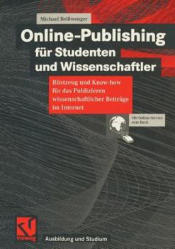 Paperback Online-Publishing Für Studenten Und Wissenschaftler: Rüstzeug Und Know-How Für Das Publizieren Wissenschaftlicher Beiträge Im Internet [German] Book