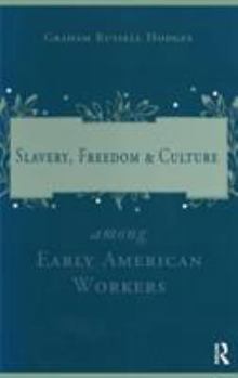 Hardcover Slavery and Freedom Among Early American Workers Book