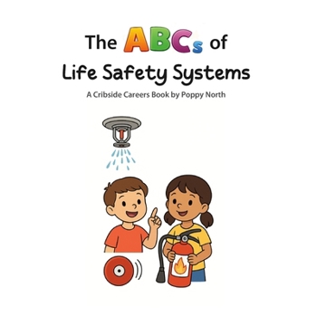The ABCs of Life Safety Systems (Cribside Careers)