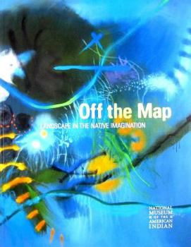Paperback Off the Map: Landscape in the Native Imagination Book