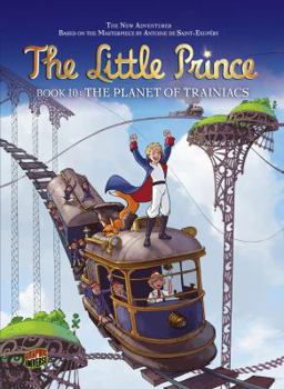 Le Petit Prince - Tome 10: La Plan�te Des Wagonautes - Book #10 of the Le petit prince