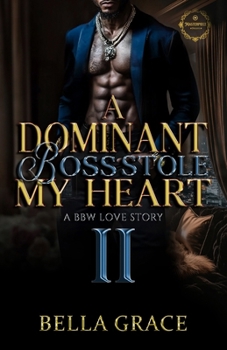 A Dominant Boss Stole My Heart II: A Bbw Love Story (A Dominate Boss Stole My Heart)
