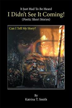 Paperback I Didn't See It Coming!: Poetic Short Stories Book