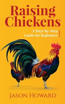 Paperback Raising Chickens: A Step-by-Step Guide for Beginners Book