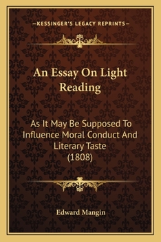 Paperback An Essay On Light Reading: As It May Be Supposed To Influence Moral Conduct And Literary Taste (1808) Book