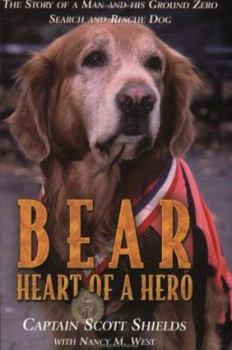Paperback Bear: Heart of a Hero: The Story of a Man and His Ground Zero Search and Rescue Dog Book