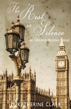 Paperback The Rest is Silence: an Edmond Holmes Novel Book