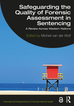 Paperback Safeguarding the Quality of Forensic Assessment in Sentencing: A Review Across Western Nations Book