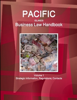 Paperback Pacific Islands Business Law Handbook Volume 1 Strategic Information, Regulations, Contacts Book