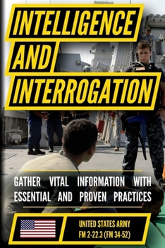 Paperback U.S. Army Intelligence and Interrogation Manual (FM 2-22.3 / FM 34-52): Gathering Information for Future Action against Foreign Actors Book