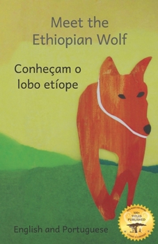Paperback Meet The Ethiopian Wolf: Africa's Most Endangered Carnivore in Portuguese and English Book