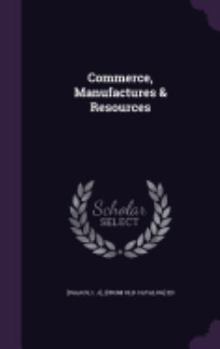 Hardcover Commerce, Manufactures & Resources Book