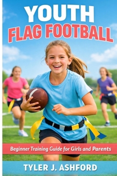 Youth flag football: Beginner training guide for girls and parents