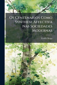 Paperback OS Centenarios Como Synthese Affectiva NAS Sociedades Modernas [Portuguese] Book
