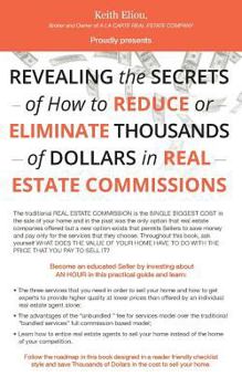 Paperback Revealing the Secrets of How to Reduce or Eliminate Thousands of Dollars in Real Estate Commissions Book