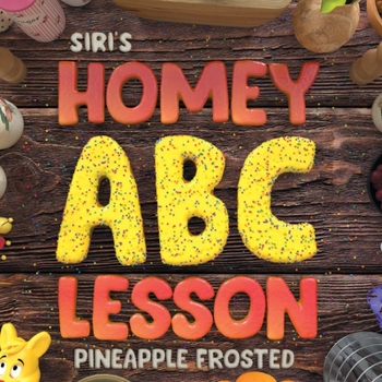 Paperback Homey ABC Lesson: Pineapple Frosted Book