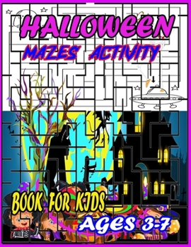 Paperback Halloween Mazes Activity Book for Kids Ages 3-7: Fun Mazes, Halloween Activity Book for Kids with Problem solutions, - Challenging Interesting Hallowe Book