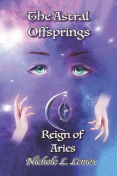 Paperback The Astral Offsprings: Reign of Aries Book