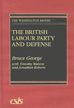 Hardcover The British Labour Party and Defense Book