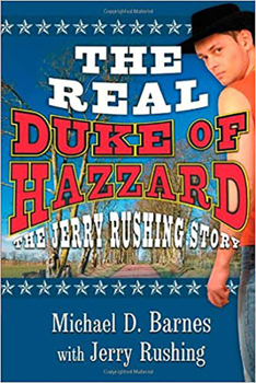 Paperback The Real Duke of Hazzard: The Jerry Rushing Story Book