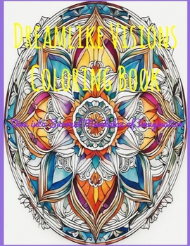 Paperback Dreamlike Visions Coloring Book: Dive into Surreal Mandalas of Imagination Book