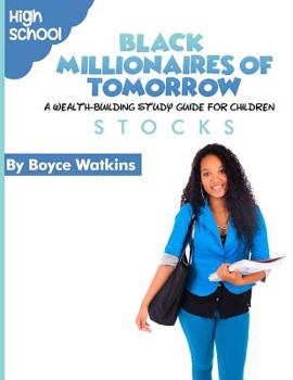 Paperback The Black Millionaires of Tomorrow: A Wealth-Building Study Guide for Children (High School): Stocks Book