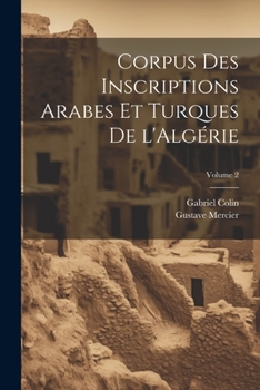 Paperback Corpus des inscriptions arabes et turques de l'Algérie; Volume 2 [French] Book