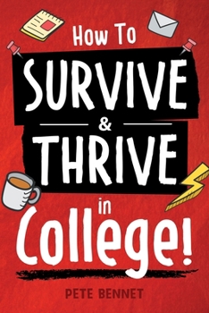 Paperback How to Survive & Thrive in College Book