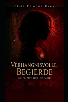 Paperback Verhängnisvolle Begierde: Spiel mit der Gefahr [German] Book