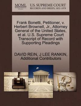 Paperback Frank Bonetti, Petitioner, V. Herbert Brownell, Jr., Attorney General of the United States, et al. U.S. Supreme Court Transcript of Record with Suppor Book