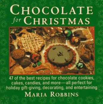Paperback Chocolates for Christmas: 50 of the Best Recipes for Chocolate Cookies, Cakes, Candies And... Book