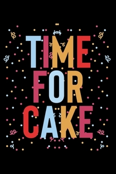 Time For Cake: College Ruled Lined Writing Notebook Journal, 6x9, 120 Pages