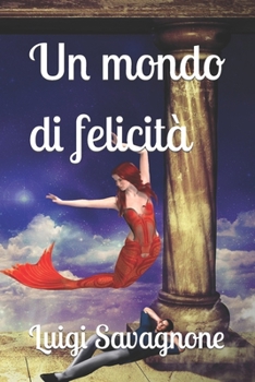 Paperback Un mondo di felicit? [Italian] Book
