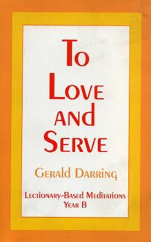 Paperback To Love and Serve: Lectionary-Based Meditations Book