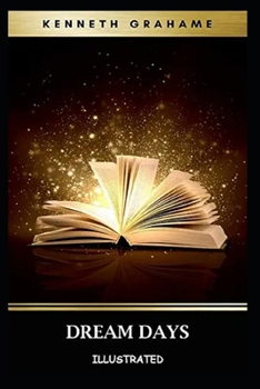 Paperback Dream Days Illustrated Book