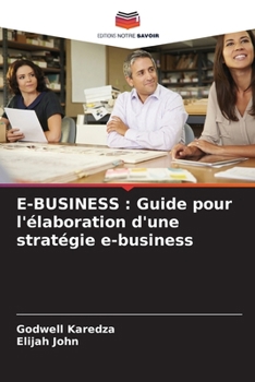 Paperback E-Business: Guide pour l'élaboration d'une stratégie e-business [French] Book