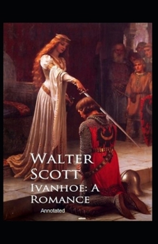 Paperback Ivanhoe, A Romance Annotated Book