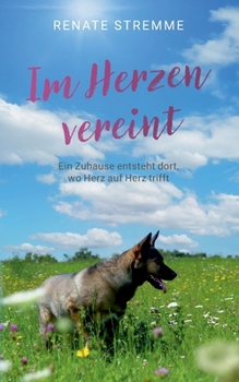 Paperback Im Herzen vereint: Ein Zuhause entsteht dort, wo Herz auf Herz trifft [German] Book