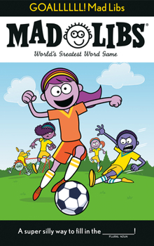 Paperback Goallllll! Mad Libs: World's Greatest Word Game about Soccer Book