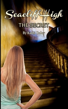 The Secret - Book #1 of the Seacliff High Mystery