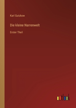 Paperback Die kleine Narrenwelt: Erster Theil [German] Book