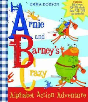 Hardcover Arnie and Barney's Crazy Alphabet Action Adventure. Emma Dodson Book