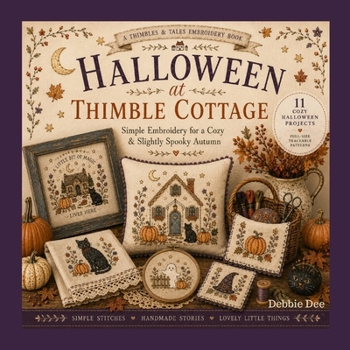Thimbles & Tales Halloween at Thimble Cottage: Simple Embroidery for a Cozy & Slightly Spooky Autumn