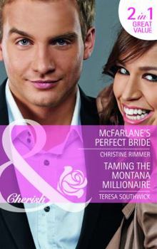 Paperback McFarlane's Perfect Bride. Christine Rimmer. Taming the Montana Millionaire Book