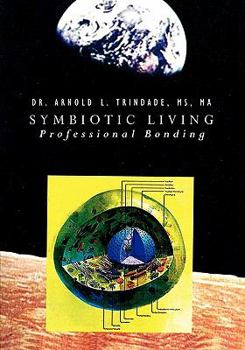 Paperback Symbiotic Living: Professional Bonding Book