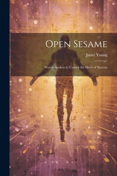 Paperback Open Sesame: Words Spoken to Unlock the Door of Success Book