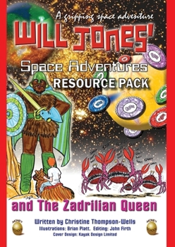 Paperback Will Jones Space Adventures And The Zadrilian Queen: Teacher & Educator Resource Pack Book