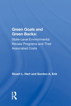 Hardcover Green Goals and Green Backs: State-Level Environmental Review Programs and Their Associated Costs Book